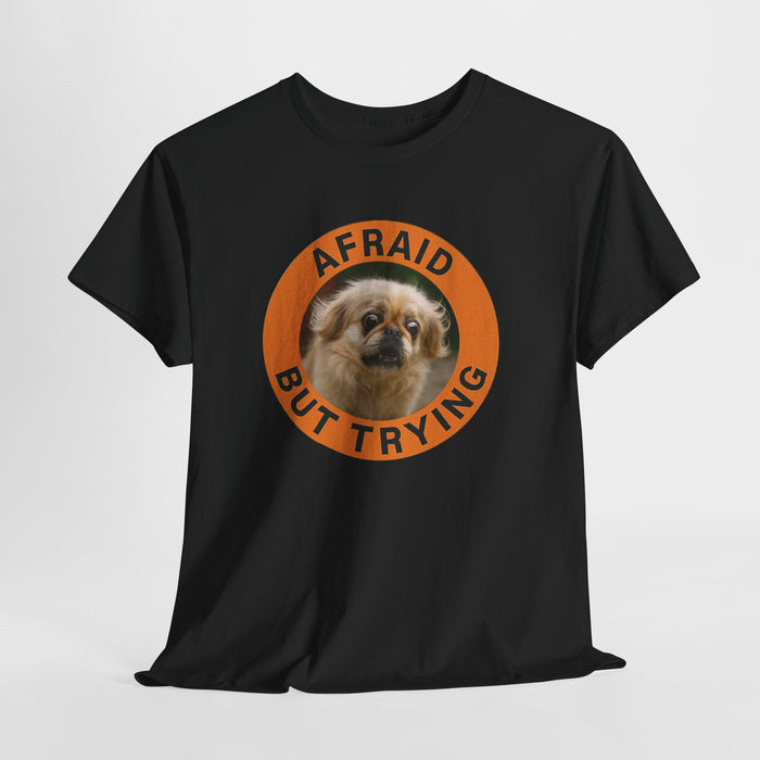 Afraid But Trying Tee — Cute Anxious Dog Graphic T-Shirt