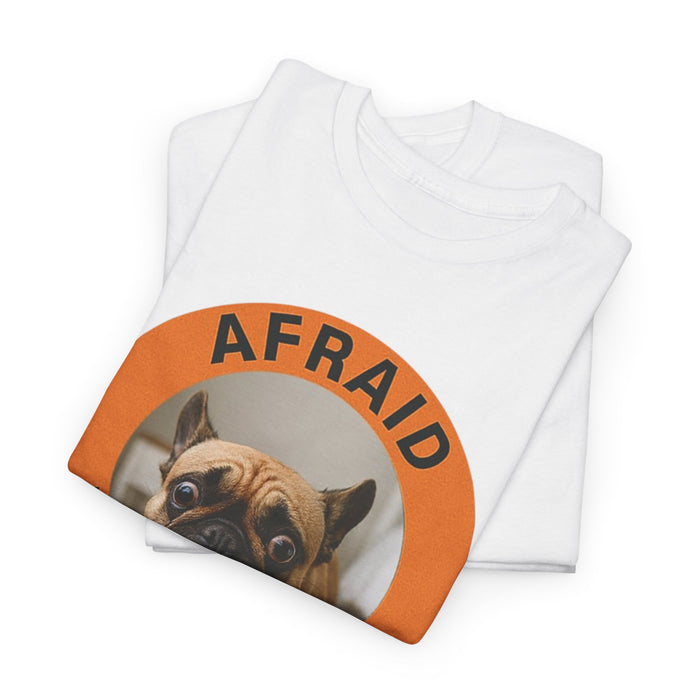 Afraid But Trying Pug Tee — Cute Encouragement Dog T-Shirt