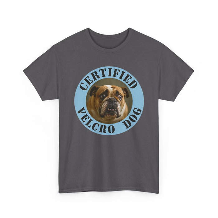 Certified Velcro Dog T-Shirt — Funny Bulldog Pet Owner Tee