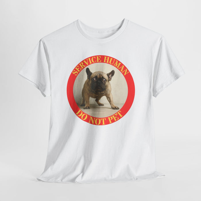 Service Human Do Not Pet T-Shirt — Funny French Bulldog Service Dog Tee