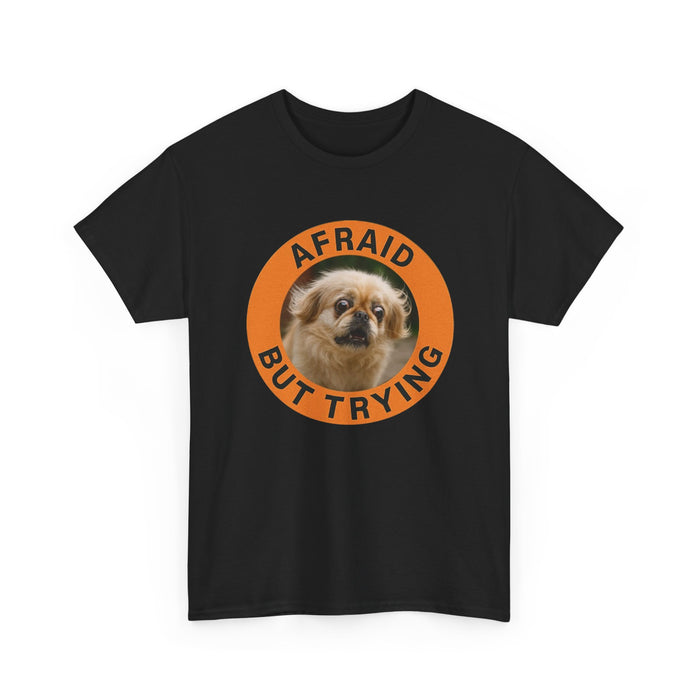 Afraid But Trying Tee — Cute Anxious Dog Graphic T-Shirt