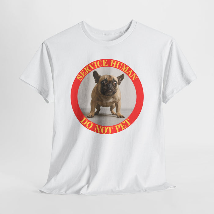 Service Human “Do Not Pet” T-Shirt — Funny French Bulldog Service Dog Tee