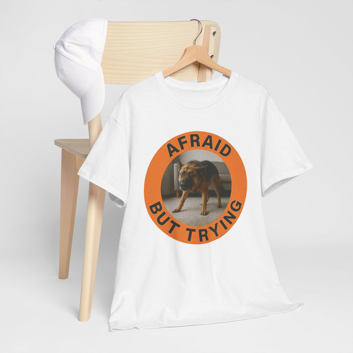 Afraid But Trying Tee — Cute Dog Motivational Graphic T-Shirt