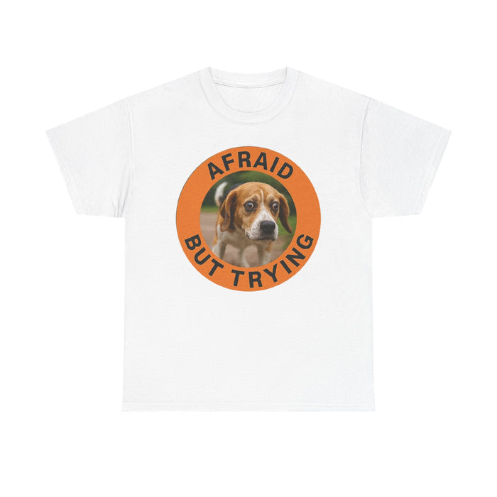 Afraid But Trying Tee — Cute Beagle Dog Motivational Graphic T-Shirt