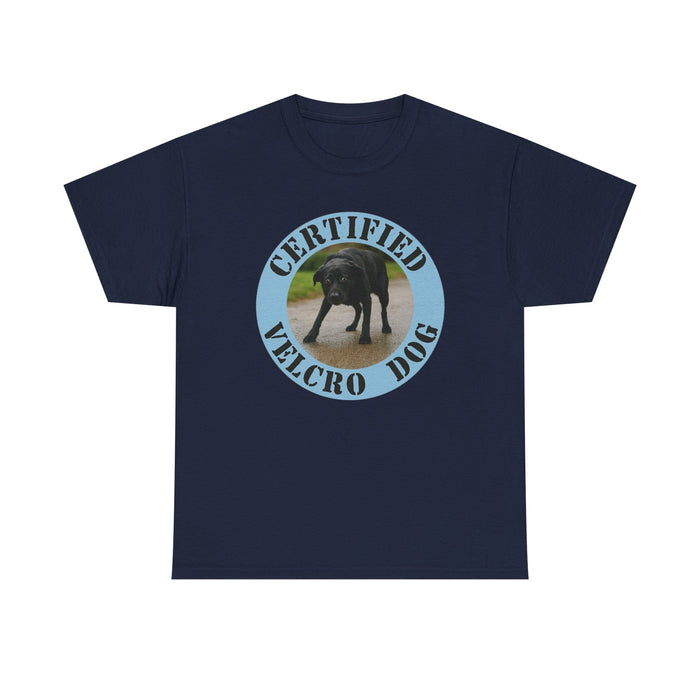 T-Shirt — "Certified Velcro Dog" Graphic Tee (Funny Dog Lover Shirt)
