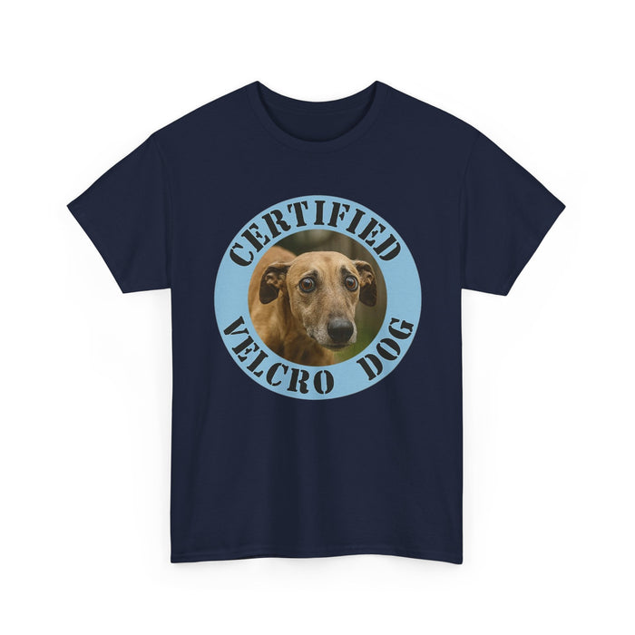 T-Shirt — "Certified Velcro Dog" Graphic Tee (Funny Dog Lover Shirt)