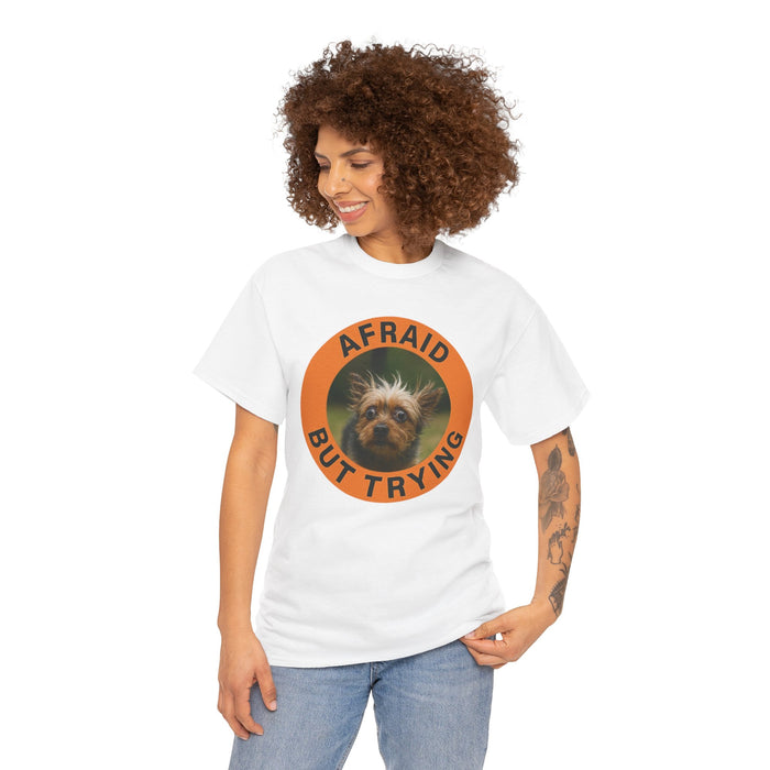 Afraid But Trying Dog T-Shirt — Cute Motivational Pet Tee