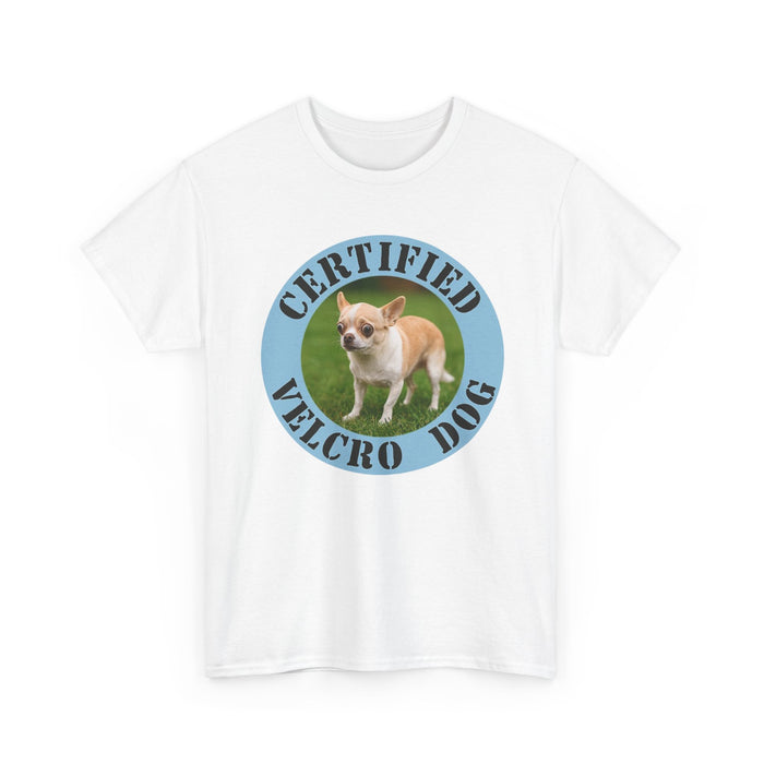 Certified Velcro Dog T-Shirt — Funny Chihuahua Pet Lover Tee