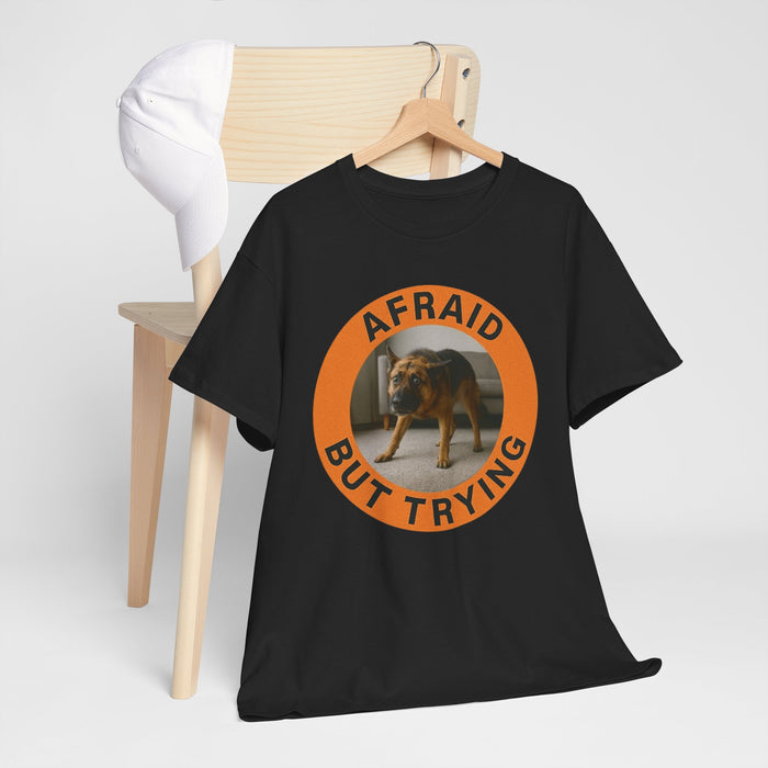 Afraid But Trying Tee — Cute Dog Motivational Graphic T-Shirt