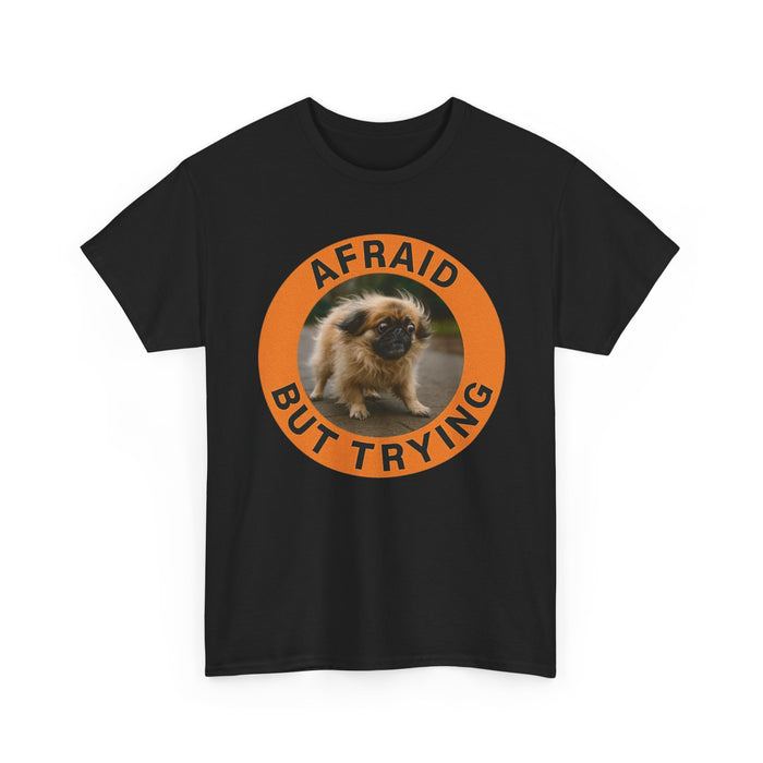 Afraid But Trying Tee — Cute Motivational Puppy Graphic T-Shirt