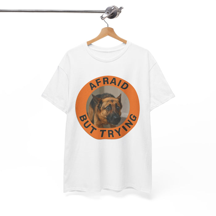 Afraid But Trying Dog T‑Shirt — Cute Encouragement Graphic Tee