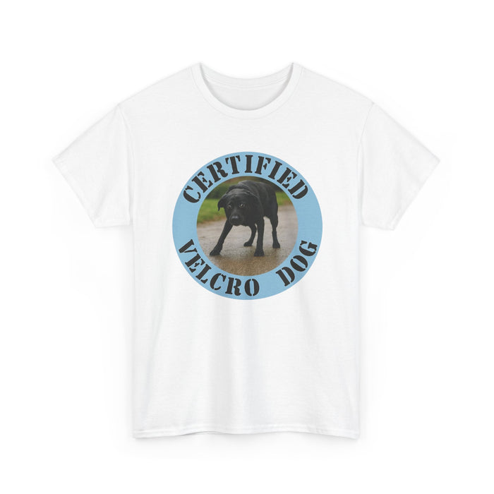T-Shirt — "Certified Velcro Dog" Graphic Tee (Funny Dog Lover Shirt)