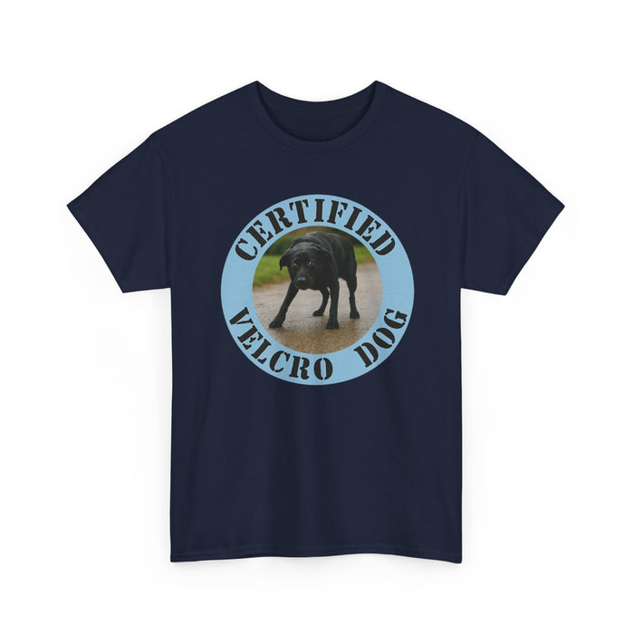 T-Shirt — "Certified Velcro Dog" Graphic Tee (Funny Dog Lover Shirt)