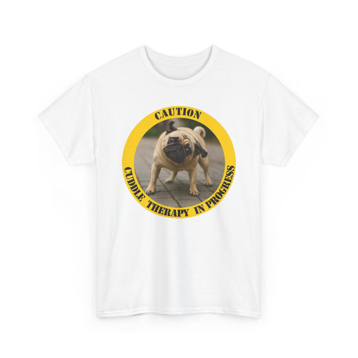 T-Shirt — "Caution: Cuddle Therapy in Progress" Pug Dog Tee