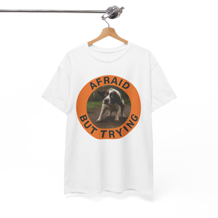 Afraid But Trying T‑Shirt — Cute Puppy Encouragement Tee