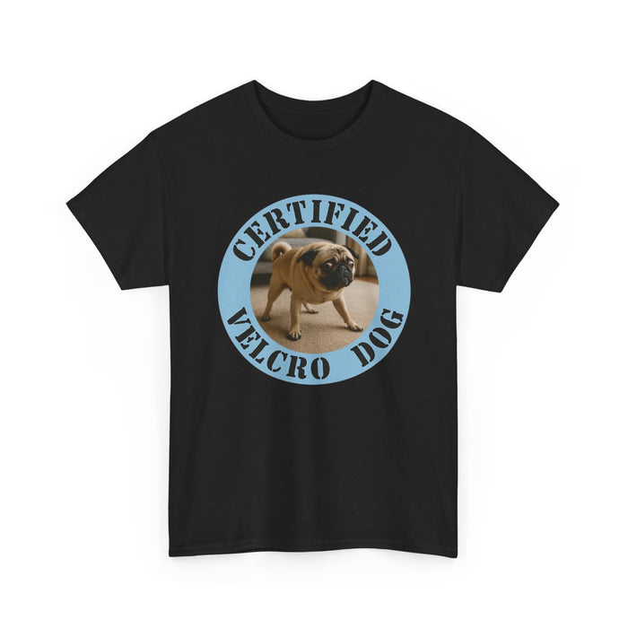 Certified Velcro Dog T-Shirt — Funny Pug Pet Lover Tee