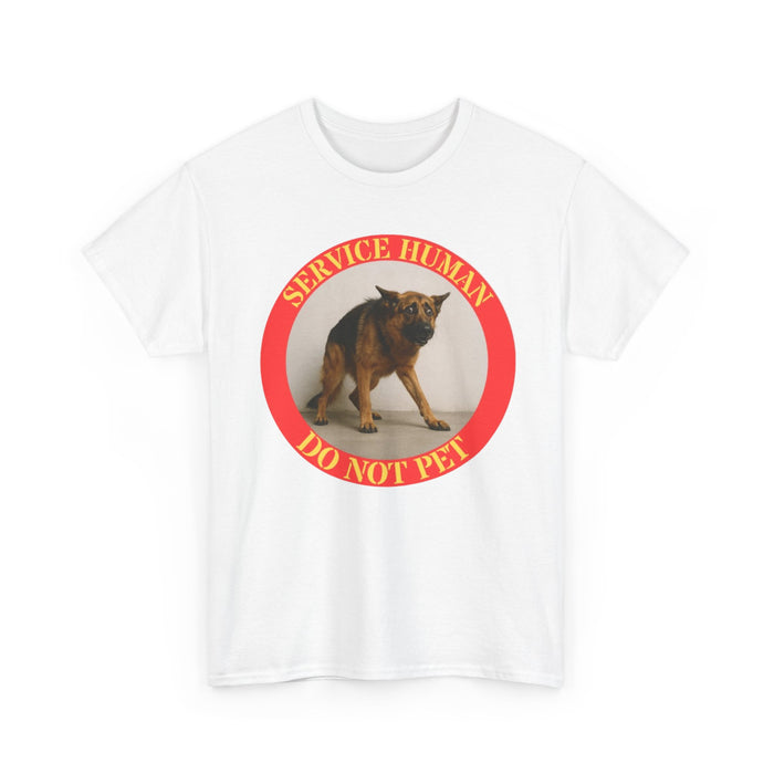 Service Human “Do Not Pet” Tee — Funny German Shepherd Pet Humor T-Shirt