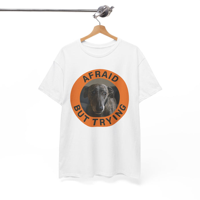 Afraid But Trying Dog T-Shirt