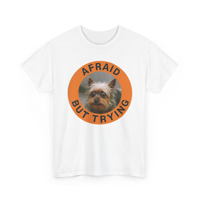 Afraid But Trying Tee — Cute Yorkie Motivational Dog T-Shirt