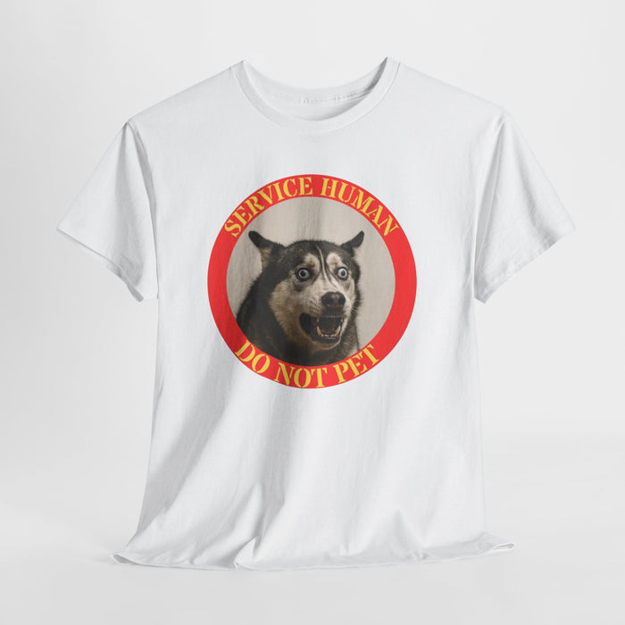 Service Human Do Not Pet T-Shirt — Funny Service Dog Parody Tee