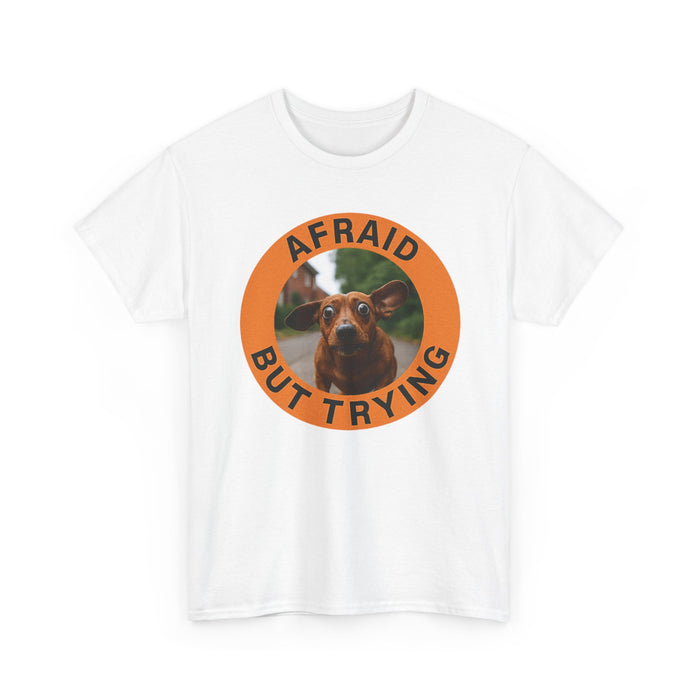 T‑Shirt — "Afraid But Trying" Dog Photo Graphic Tee