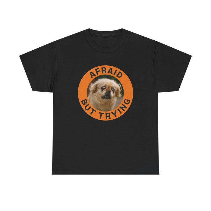 Afraid But Trying Tee — Cute Anxious Dog Graphic T-Shirt