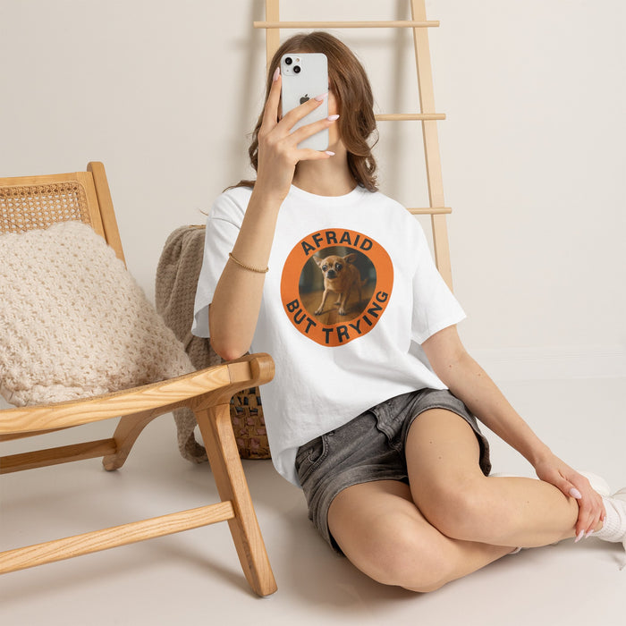 Afraid But Trying Tee – Cute Chihuahua Encouragement Shirt