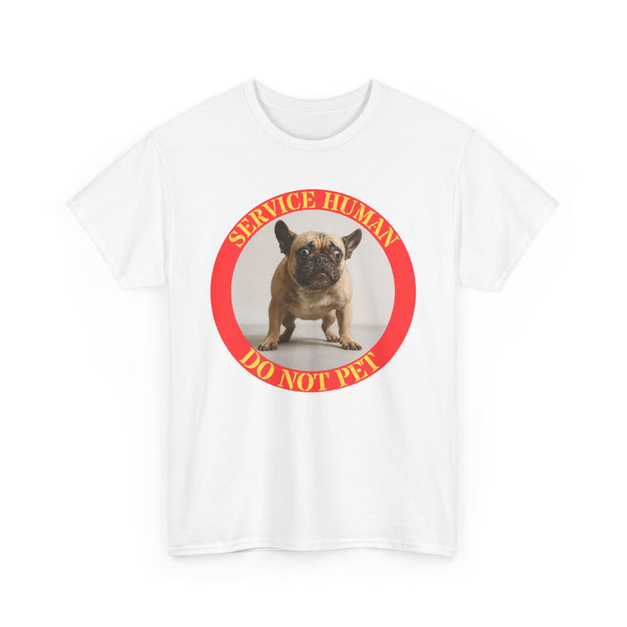 Service Human “Do Not Pet” T-Shirt — Funny French Bulldog Service Dog Tee
