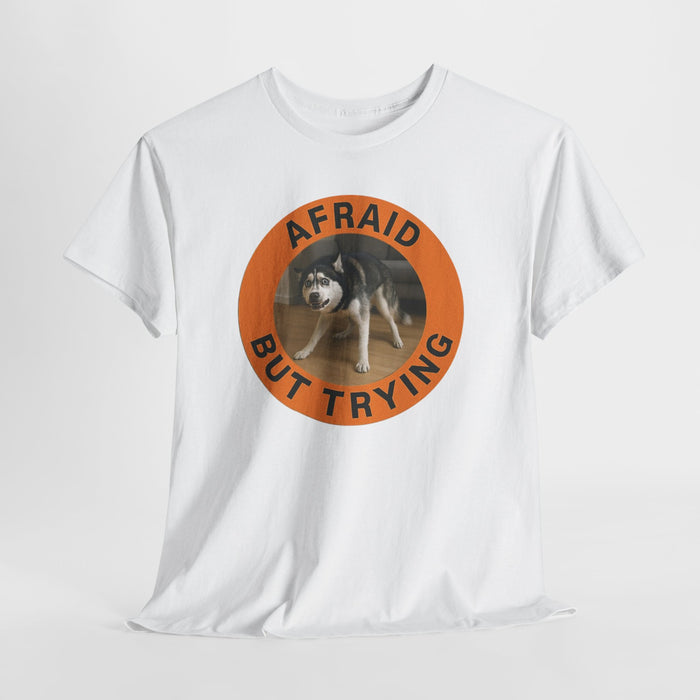 Afraid But Trying Tee — Cute Anxious Dog Graphic T-Shirt