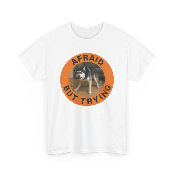 Afraid But Trying Tee — Cute Anxious Dog Graphic T-Shirt