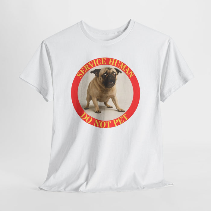 Service Human Do Not Pet T-Shirt — Funny Pug Service Animal Tee