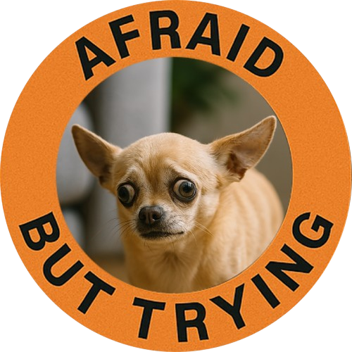 Afraid But Trying Chihuaua Tee — Cute Encouragement Dog T‑Shirt