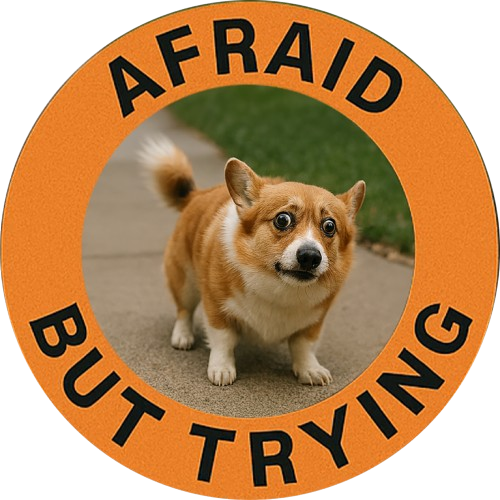 Corgi "Afraid But Trying" T-Shirt — Cute Encouragement Tee