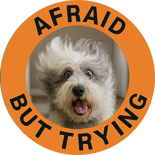 Afraid But Trying Dog Tee — Cute Motivational Graphic T-Shirt
