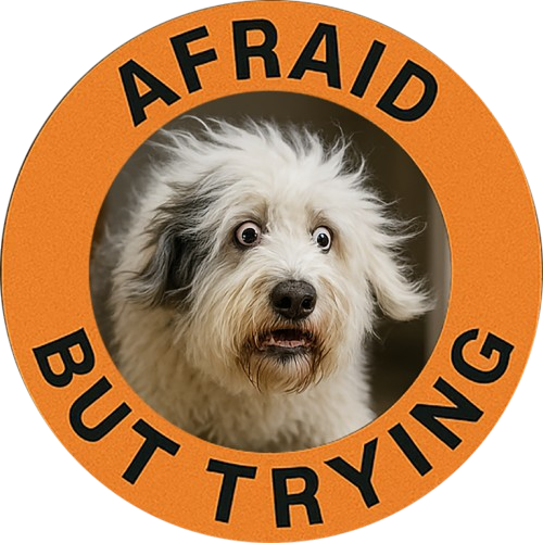 Afraid But Trying Dog T-Shirt — Cute Encouragement Tee