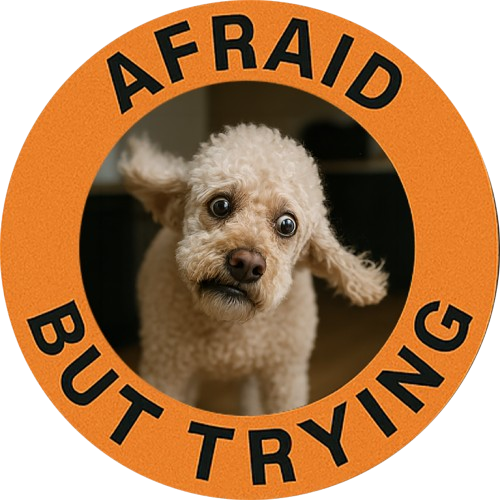 Afraid But Trying Dog Tee – Cute Motivational Graphic T-Shirt