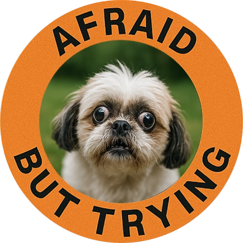 Afraid But Trying Dog T-Shirt — Cute Motivational Pet Tee