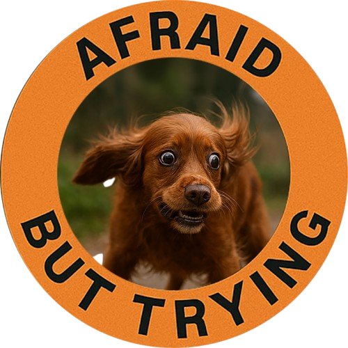 Afraid But Trying Dog Tee — Cute Motivational Graphic T-Shirt