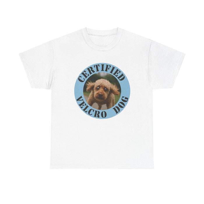 Certified Velcro Dog T-Shirt — Funny Pet Meme Tee