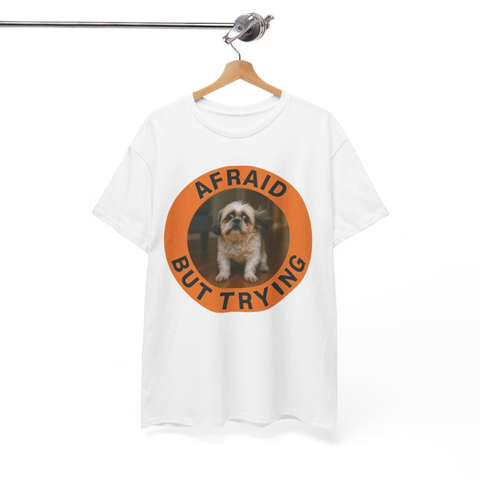 Afraid But Trying T-Shirt — Cute Shih Tzu Motivational Tee