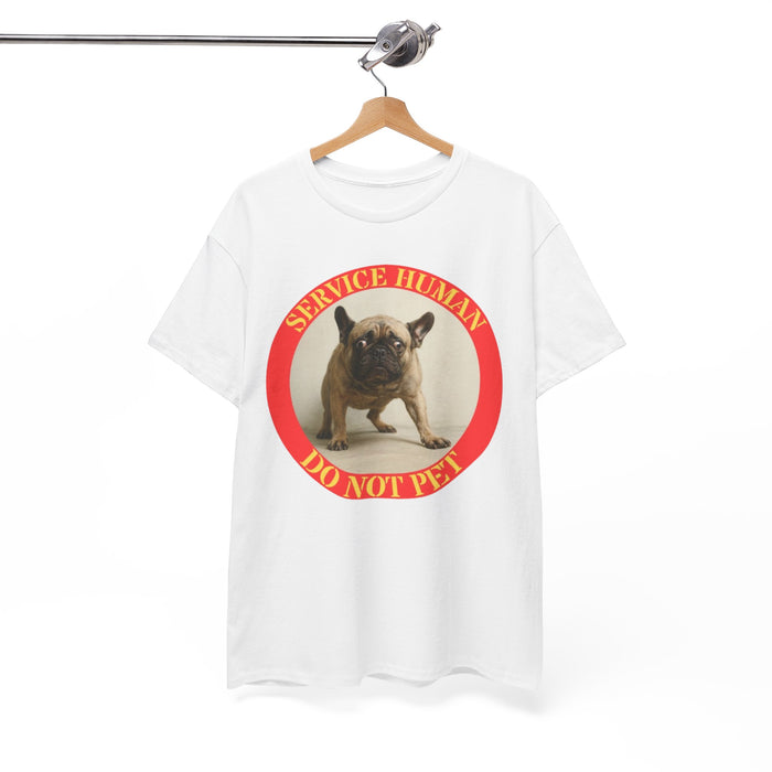 Service Human Do Not Pet T-Shirt — Funny French Bulldog Service Dog Tee