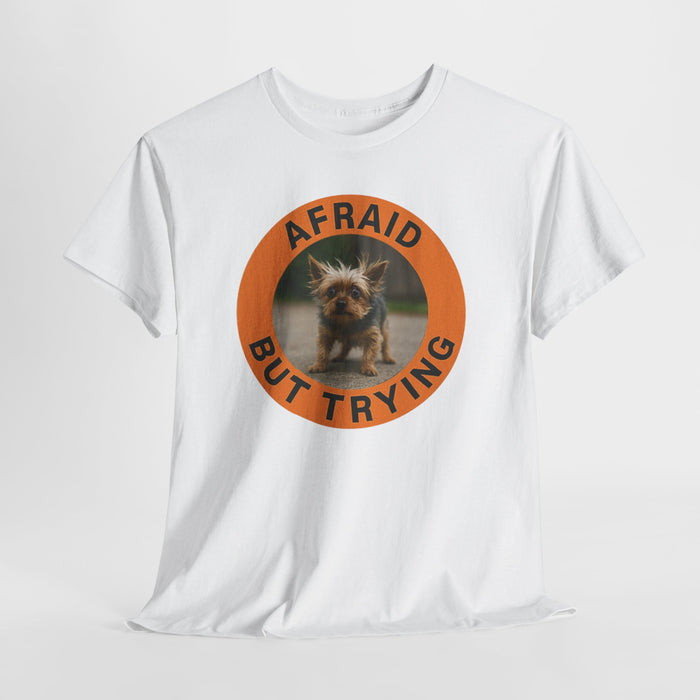 Afraid But Trying T-Shirt — Cute Yorkie Motivational Graphic Tee