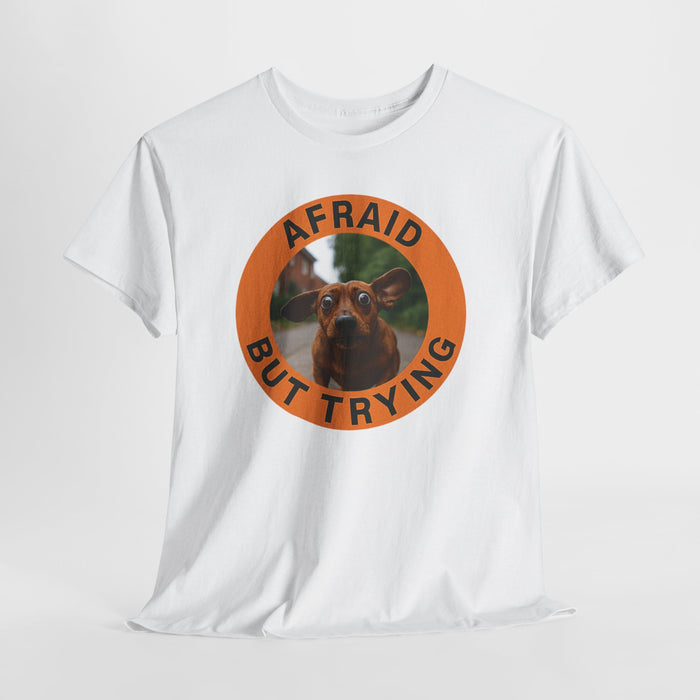 T‑Shirt — "Afraid But Trying" Dog Photo Graphic Tee