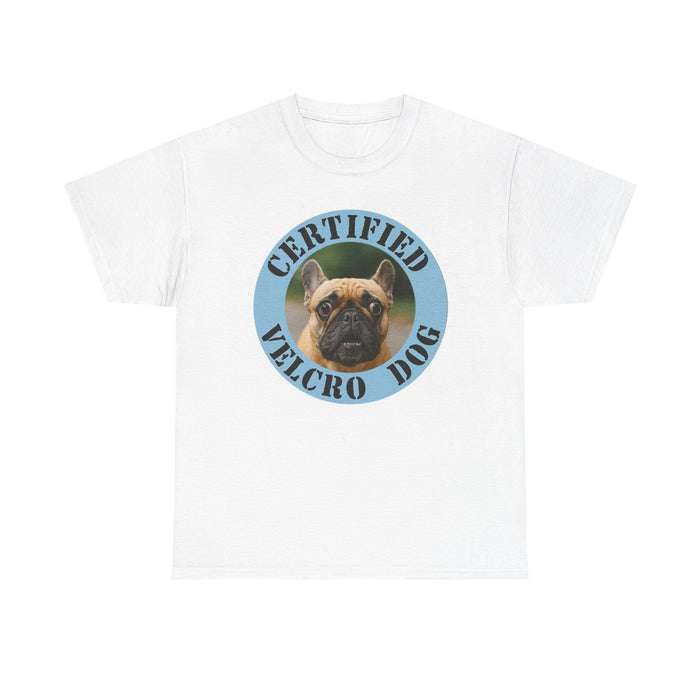 Certified Velcro Dog Tee — Funny French Bulldog Shirt