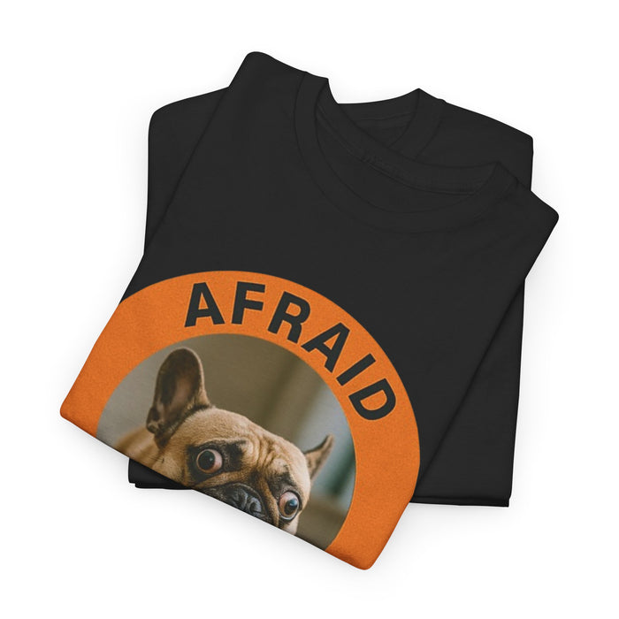 Afraid But Trying French Bulldog Tee — Cute Motivational Dog T-Shirt