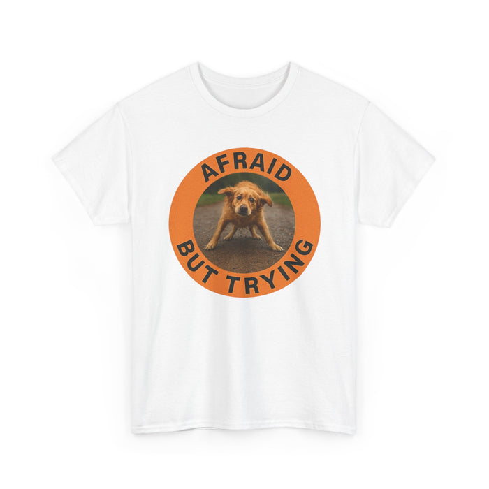 Afraid But Trying T-Shirt — Cute Nervous Dog Graphic Tee