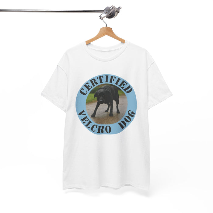 T-Shirt — "Certified Velcro Dog" Graphic Tee (Funny Dog Lover Shirt)
