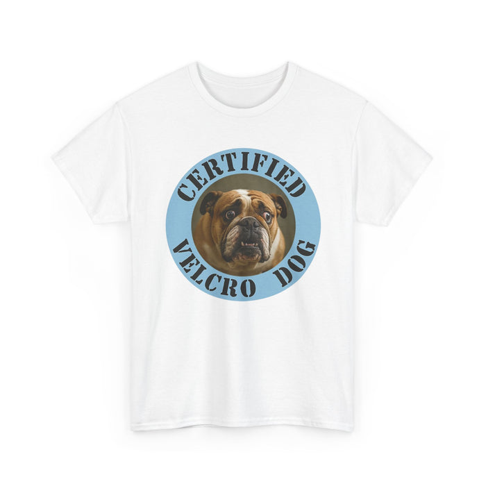 Certified Velcro Dog T-Shirt — Funny Bulldog Pet Owner Tee