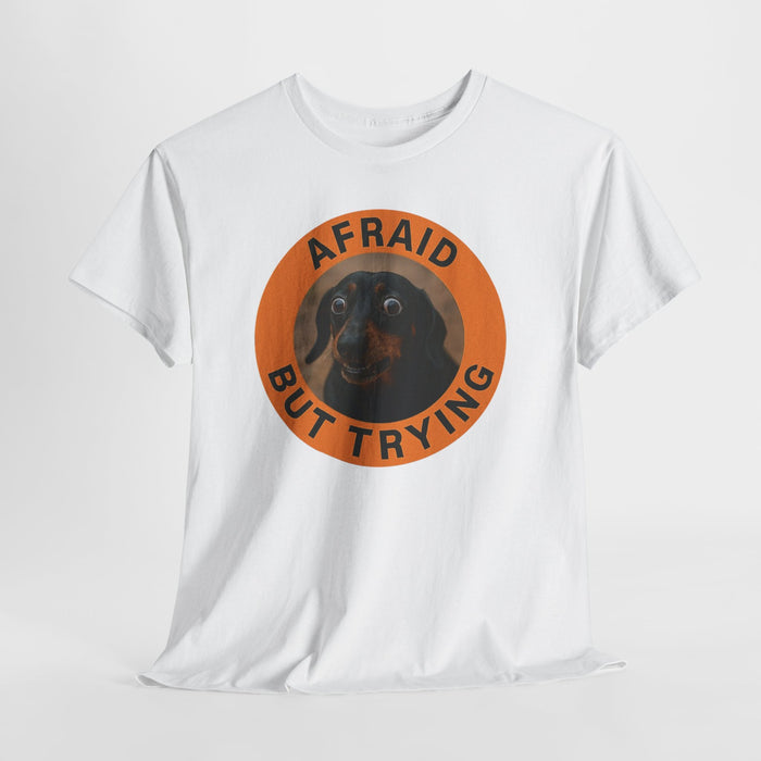 Afraid But Trying Tee — Cute Encouragement Dog Graphic T‑Shirt