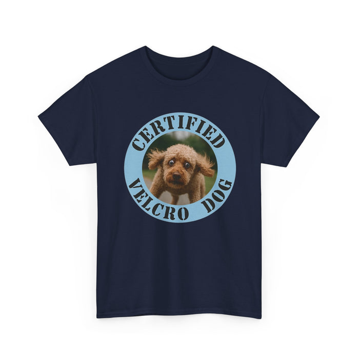 Certified Velcro Dog T-Shirt — Funny Pet Meme Tee
